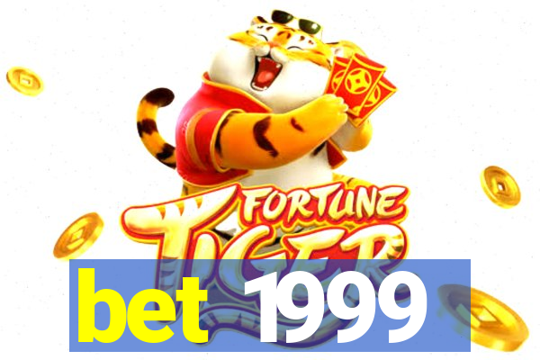 bet 1999